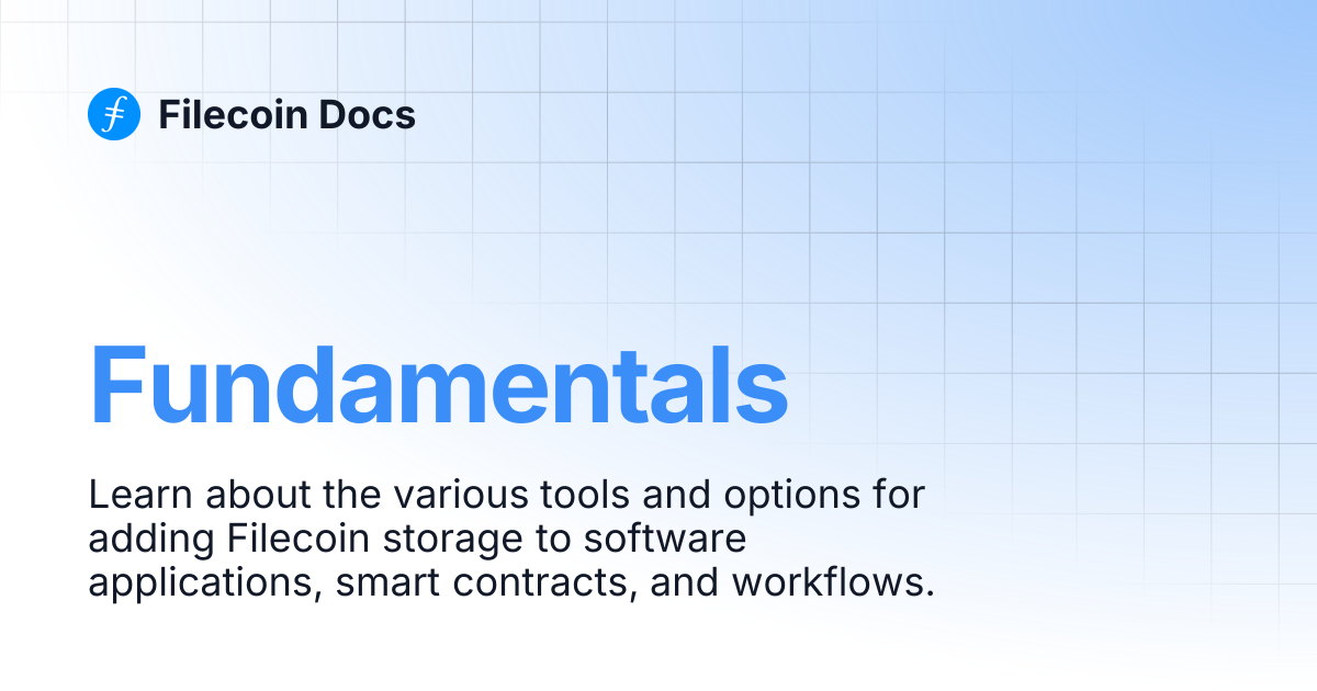 Fundamentals | Filecoin Docs